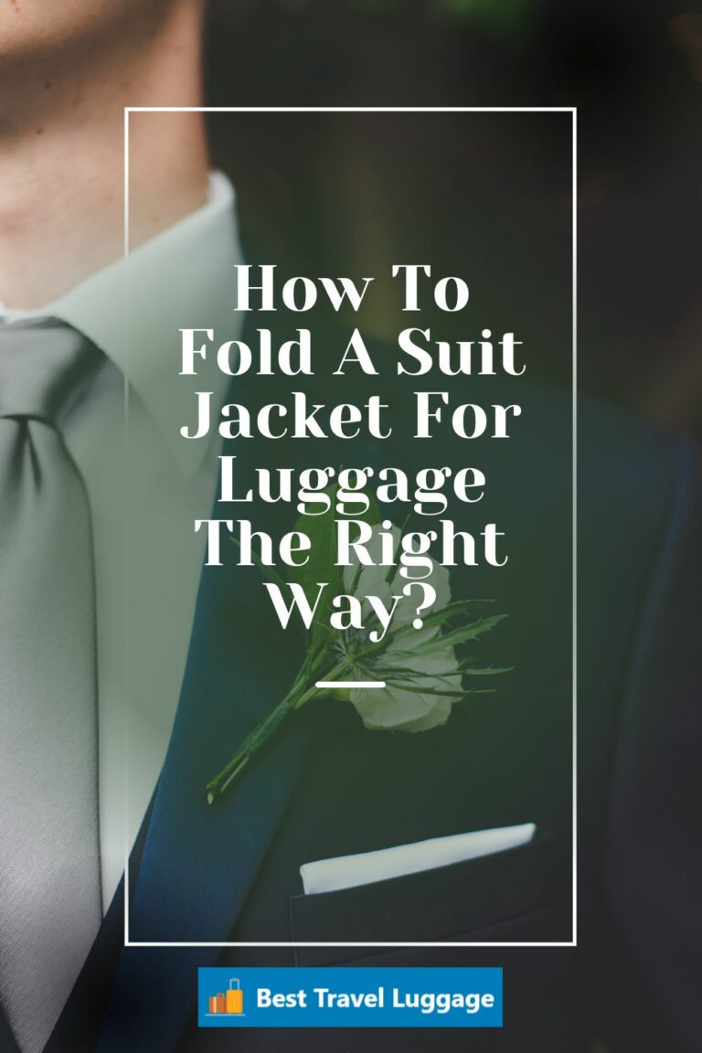 How To Fold A Suit Jacket For Luggage The Right Way?