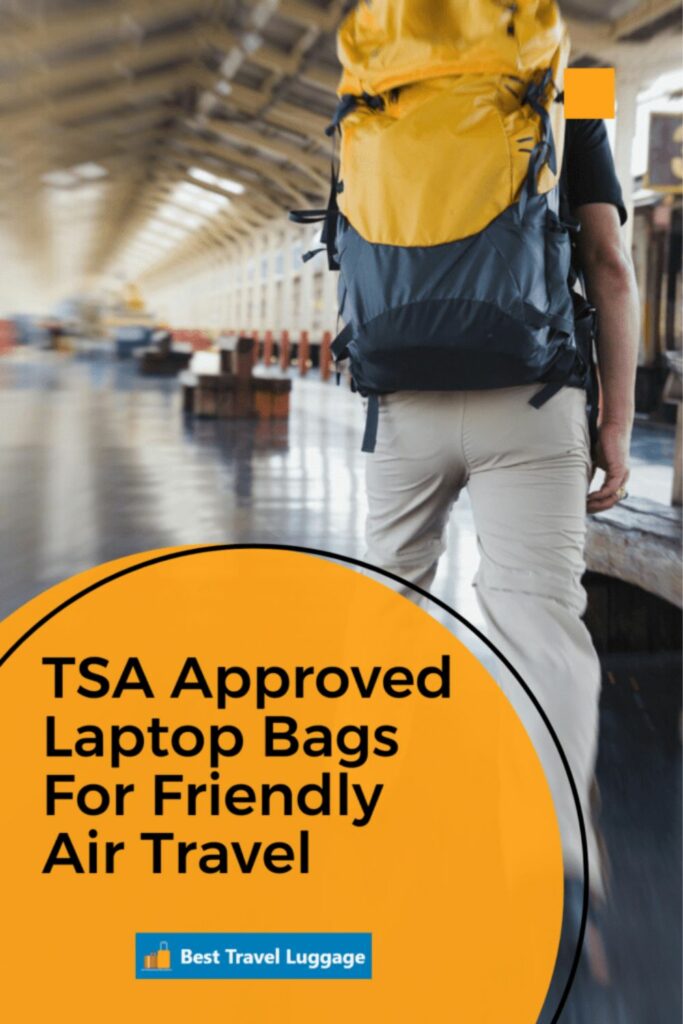 TSA Approved Laptop Bags For Friendly Air Travel