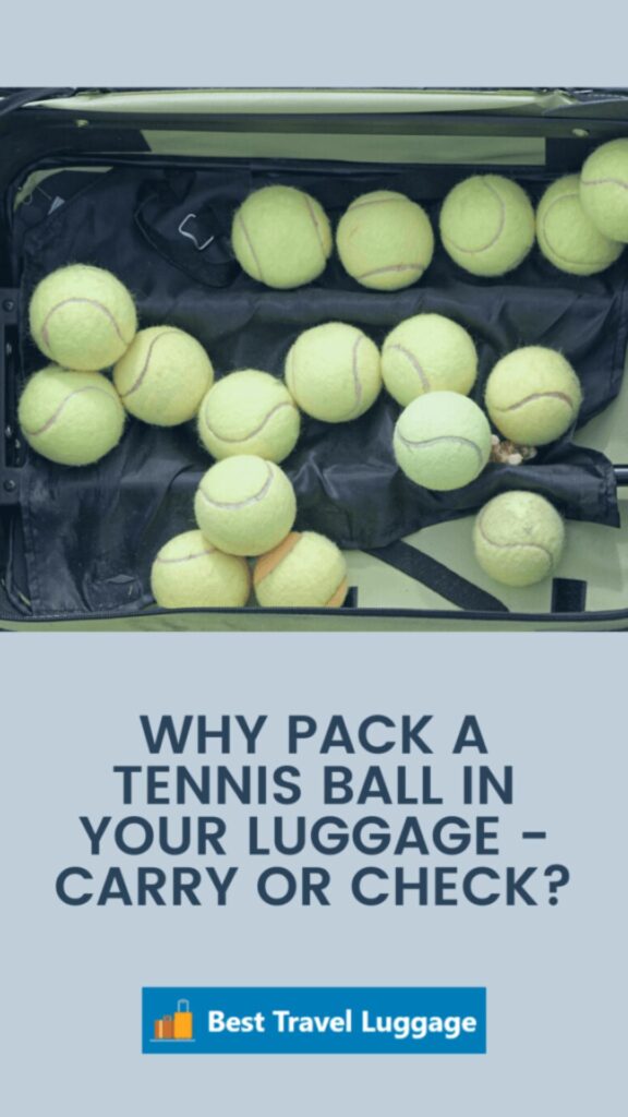 Why Pack A Tennis Ball In Your Luggage 3 Surprising Gems