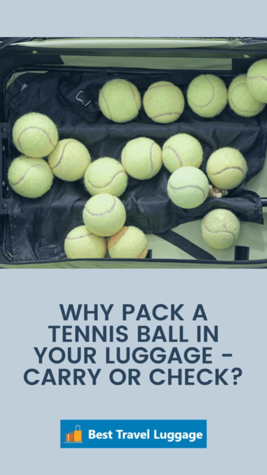 Why Pack A Tennis Ball In Your Luggage 3 Surprising Gems