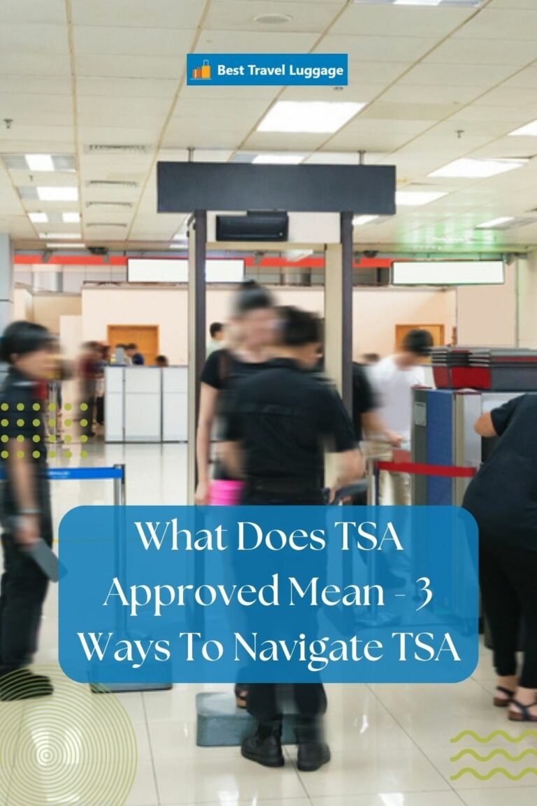 What Does TSA Approved Mean 3 Ways To Navigate TSA