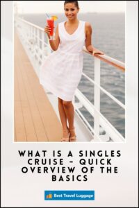 What Is A Singles Cruise - Quick Overview Of The Basics